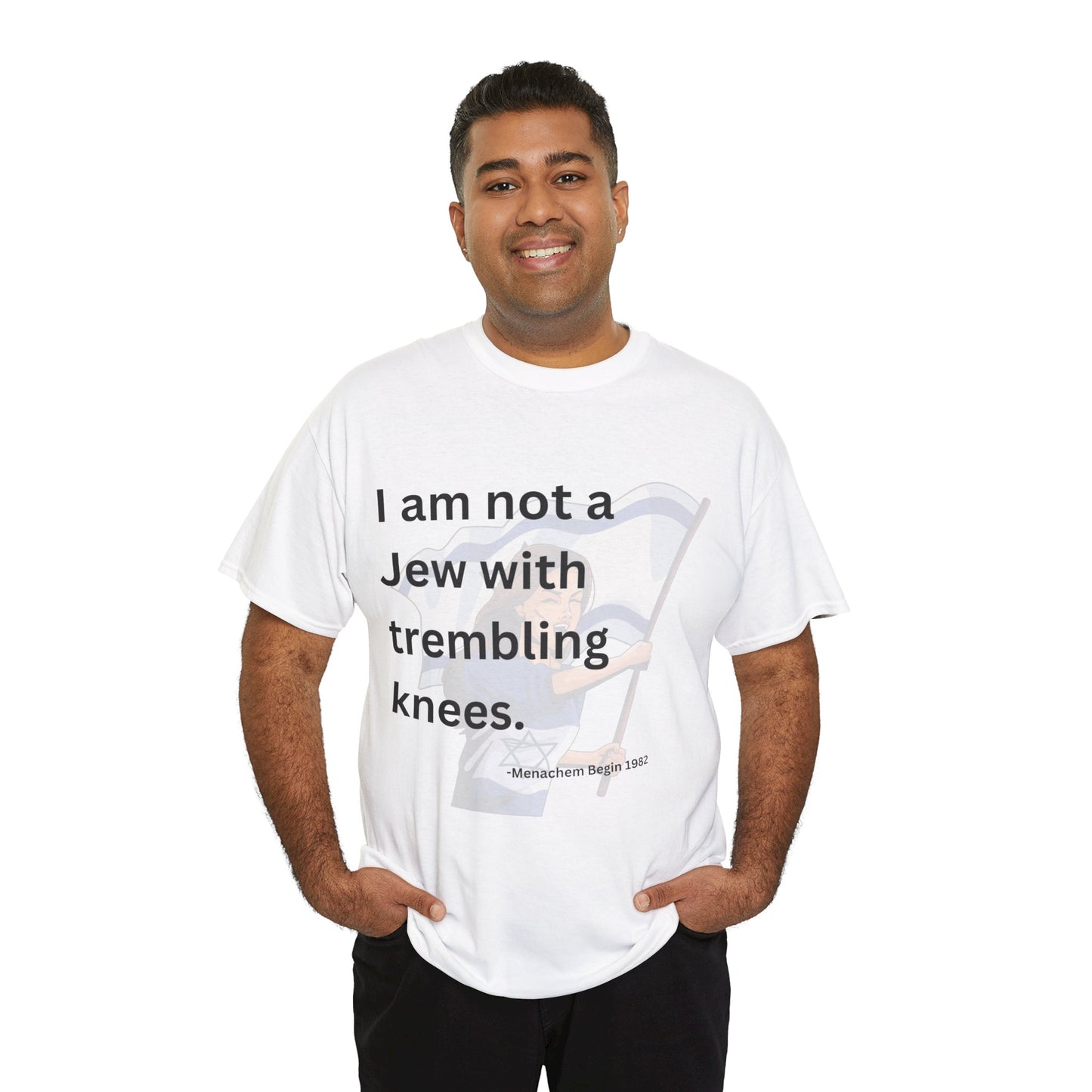 Not a Jew with Trembling Knees Unisex Heavy Cotton Tee