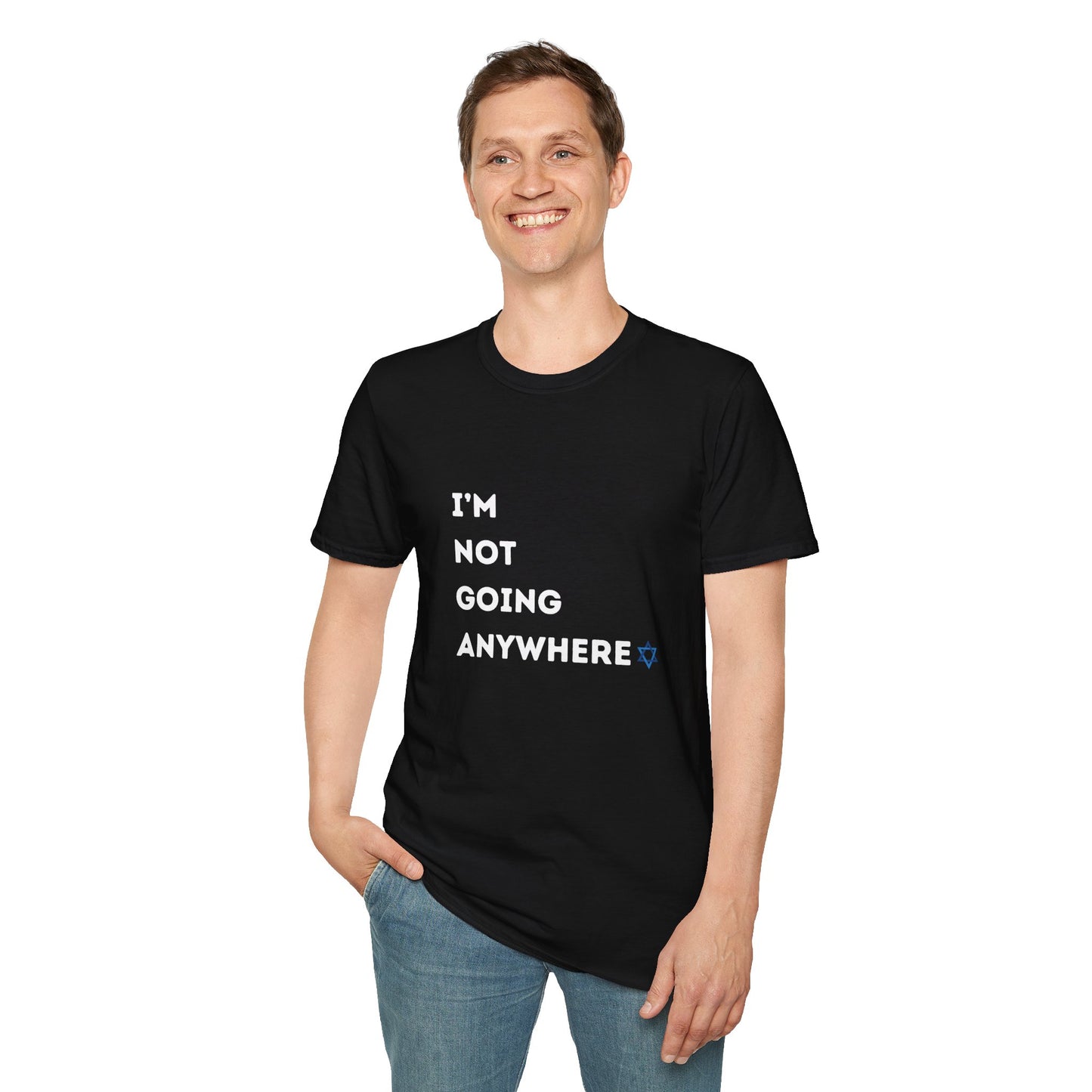 i'm Not Going Anywhere Unisex Softstyle T-Shirt