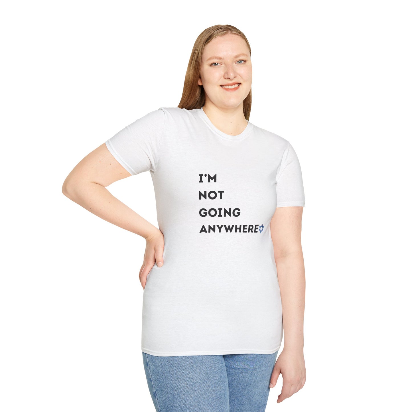 i'm Not Going Anywhere Unisex Softstyle T-Shirt