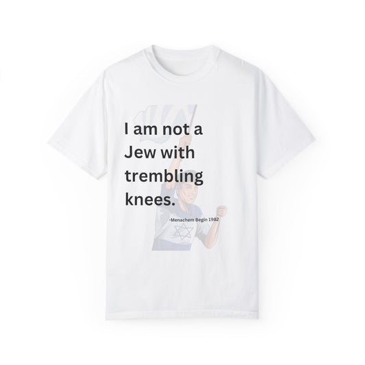 Not a Jew with Trembling Knees Man Unisex Garment-Dyed T-shirt