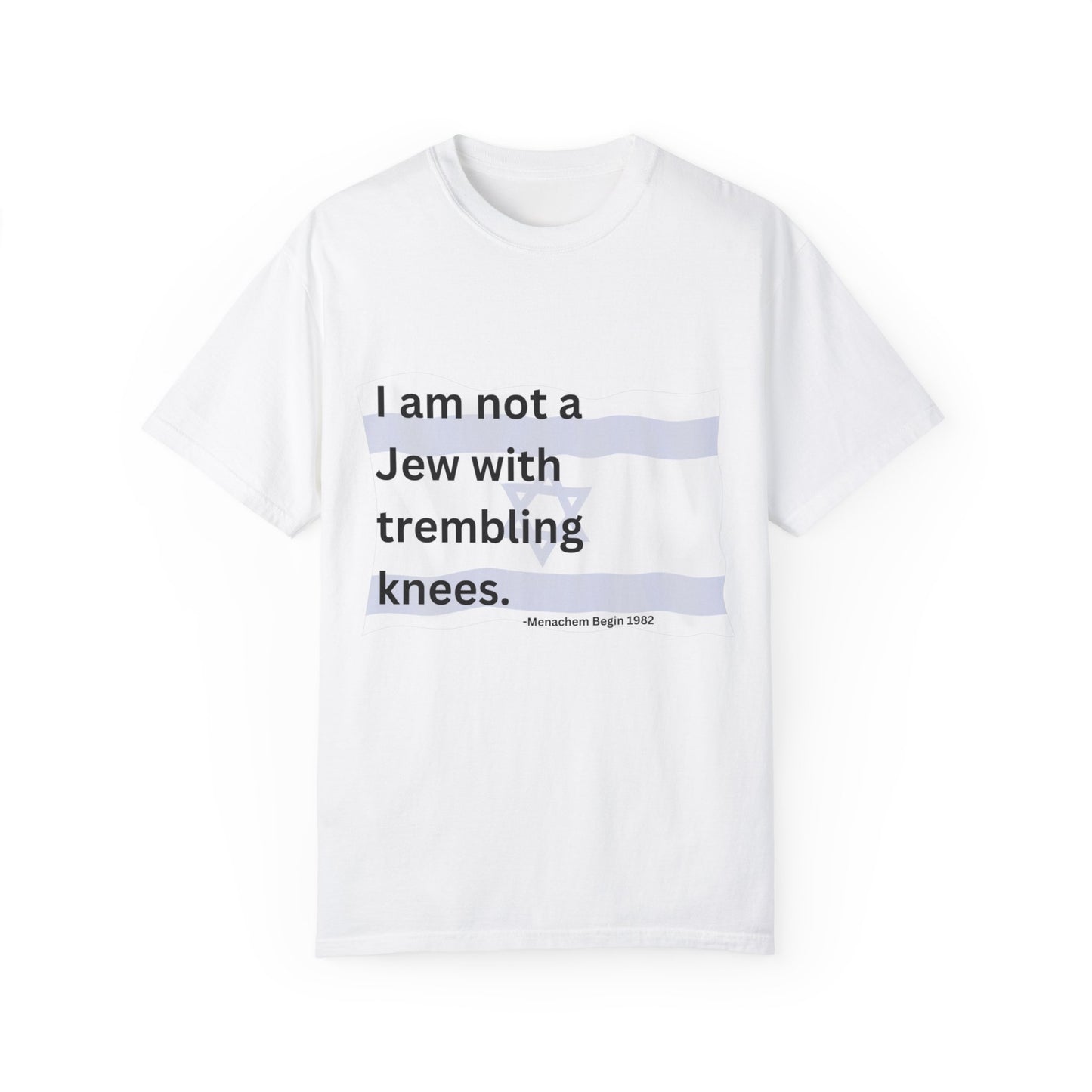 Not a Jew with Trembling Knees Flag Unisex Garment-Dyed T-shirt